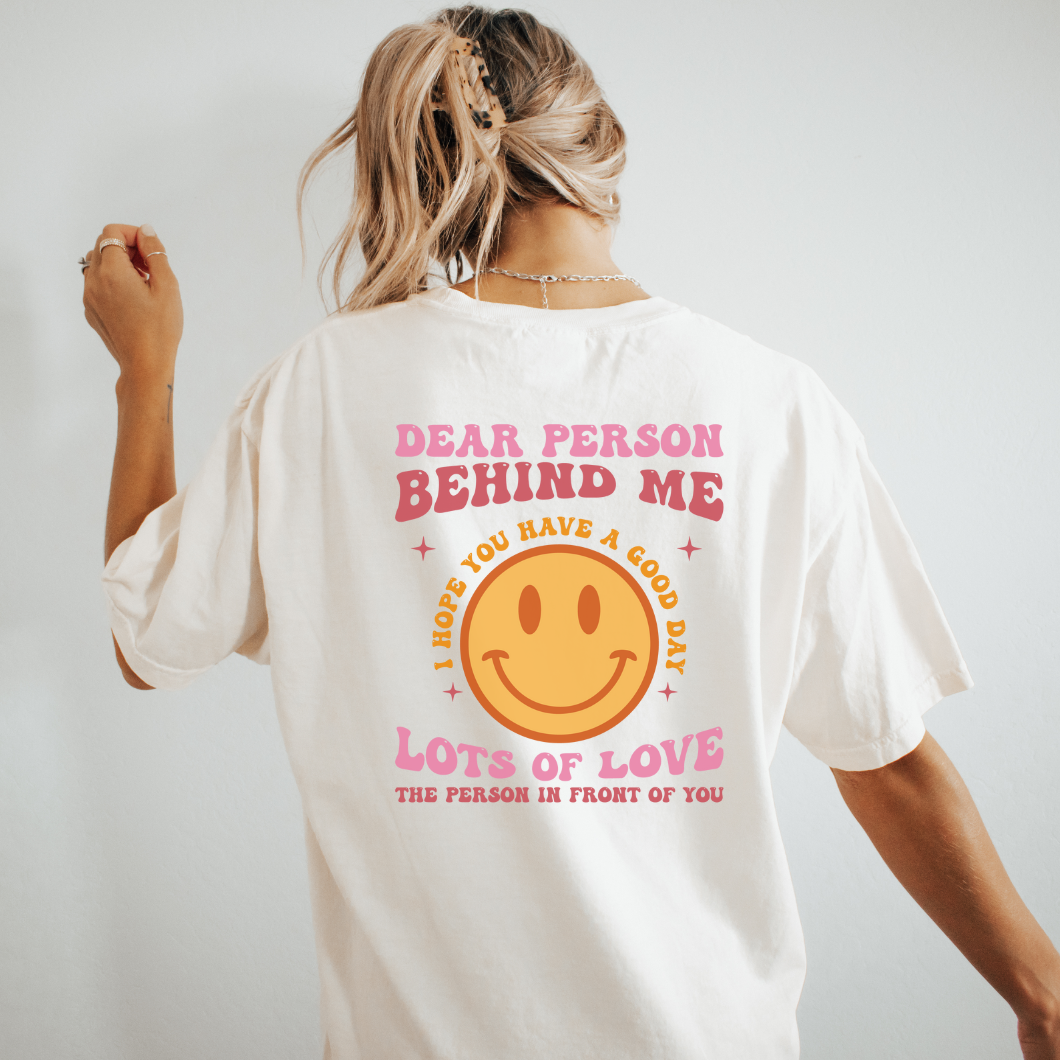 DEAR PERSON BEHIND ME TEE